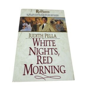 The Russians White Nights Red Morning Historical Fiction Book 6 Judith Pella